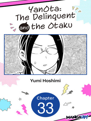 cover image of YanOta: The Delinquent and the Otaku, Chapter 33